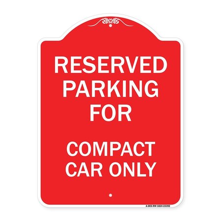 SIGNMISSION Parking Reserved for Compact Car Only, Red & White Aluminum Sign, 18" x 24", RW-1824-23392 A-DES-RW-1824-23392